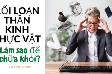 roi-loan-than-kinh-thuc-vat-lam-sao-de-chua-khoi