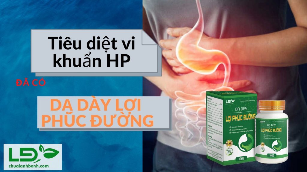 tieu-diet-vi-khuan-hp-da-co-da-day-loi-phuc-duong