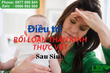 dieu-tri-roi-loan-than-kinh-thuc-vat-sau-sinh-nhu-the-nao