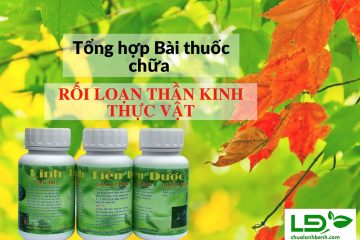 tong-hop-bai-thuoc-chua-roi-loan-than-kinh-thuc-vat-bang-dong-y